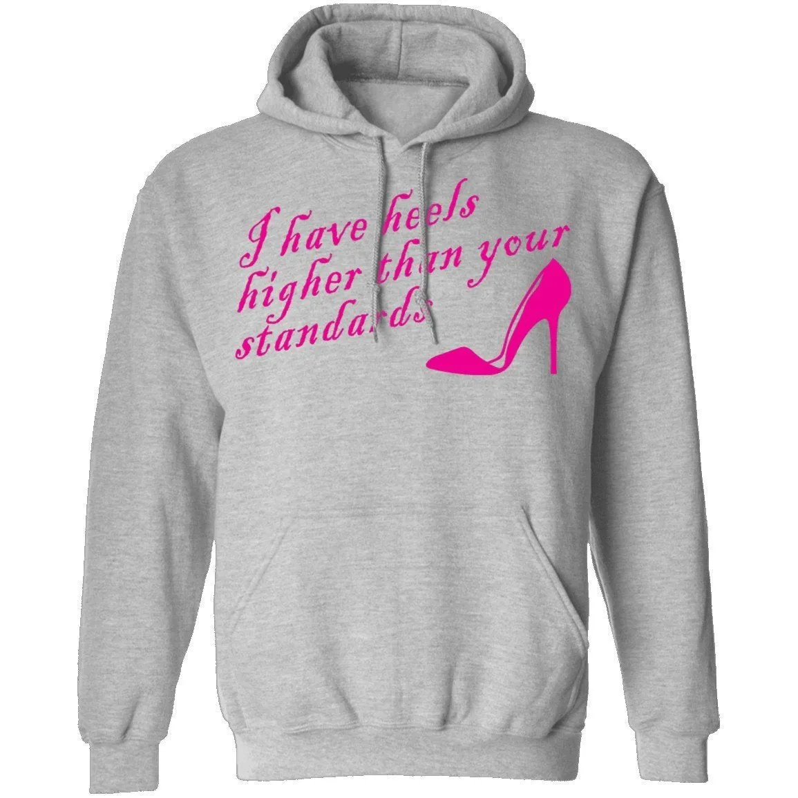 I Have Heels Higher Than Your Standards T-Shirt