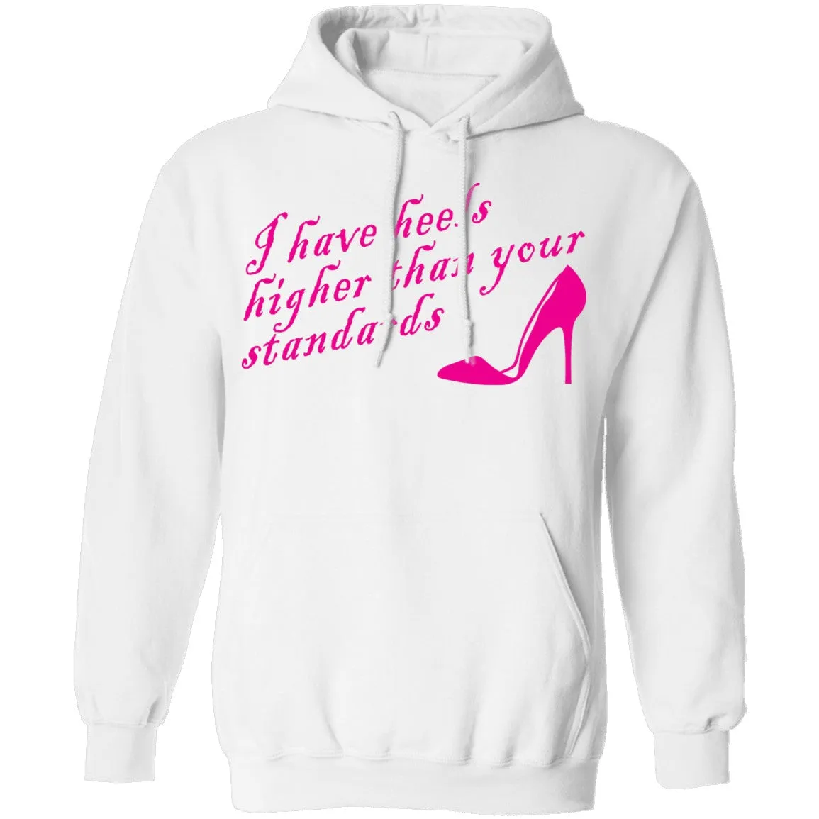 I Have Heels Higher Than Your Standards T-Shirt